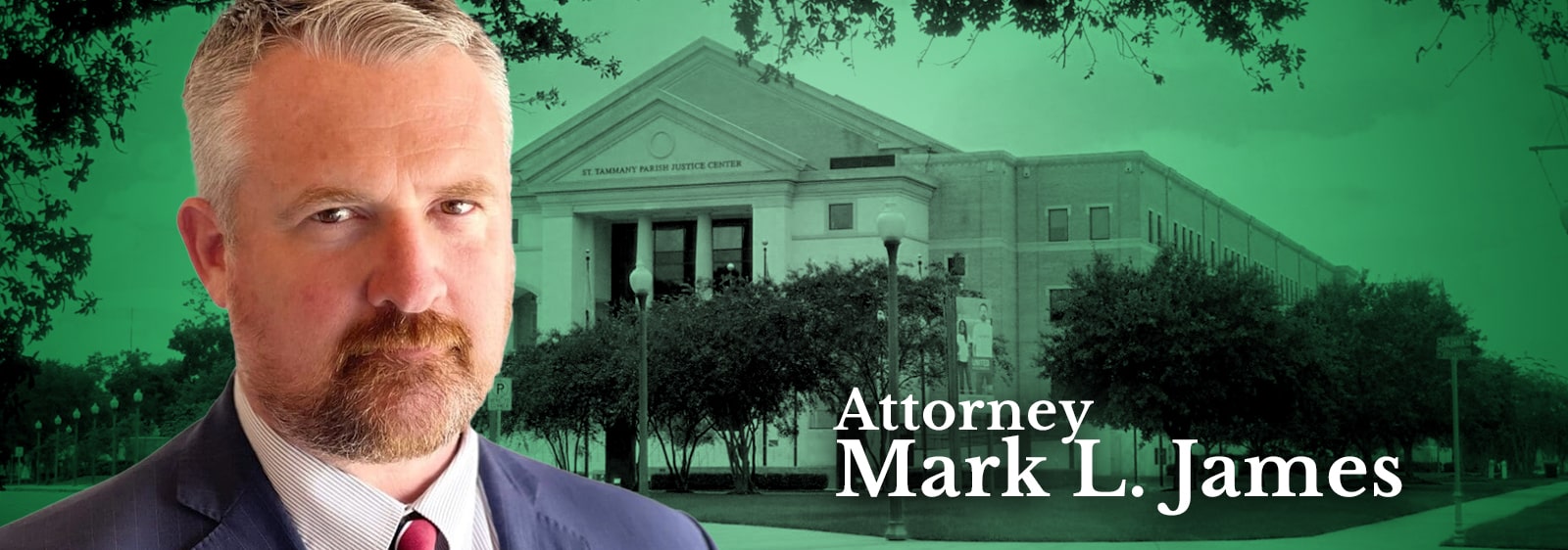 Attorney Mark l. James of the James Law Firm servicing the St. Tammany and Washington Parishes